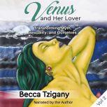 Venus and Her Lover Transforming Myt..., Becca Tzigany