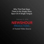 Why This Poet Says There Is No Single..., PBS NewsHour