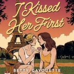 I Kissed Her First, Betty Cayouette