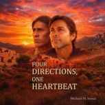 Four Directions, One Heartbeat, Michael M. Sweat