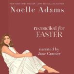 Reconciled for Easter, Noelle Adams