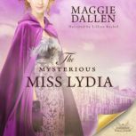 The Mysterious Miss Lydia, Maggie Dallen