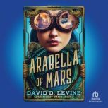 Arabella of Mars, David D. Levine