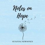 Notes on Hope, Susanna Newsonen