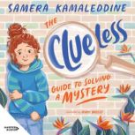 The Clueless Guide to Solving a Myste..., Samera Kamaleddine