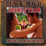 Black Magic Double Team Interracial ..., Alex Anders