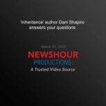 Inheritance author Dani Shapiro ans..., PBS NewsHour