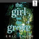 The Girl and the Grove, Eric Smith