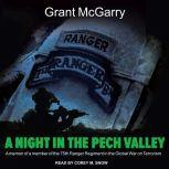 A Night in the Pech Valley A memoir of a member of the 75th Ranger Regiment in the Global War on Terrorism, Grant McGarry