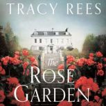 The Rose Garden, Tracy Rees