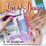 Love By Design, S.W. Andersen