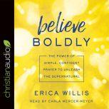 Believe Boldly, Erica Willis