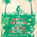 The White Woman on the Green Bicycle, Monique Roffey