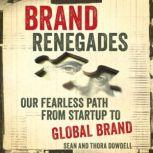 Brand Renegades, Sean Dowdell