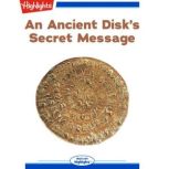 An Ancient Disks Secret Message, Mary Morton Cowan