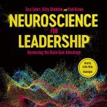 Neuroscience for Leadership Harnessing the Brain Gain Advantage, Tara Swart