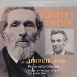 Herndon's Lincoln: Illustrated Edition Vol 1, Part 1, William Herndon, Jesse W. Weik