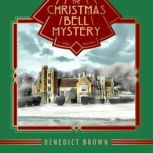 The Christmas Bell Mystery, Benedict Brown