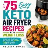 75 Easy Keto Air Fryer Recipes for We..., Melissa Doyle