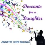 Descants For A Daughter, Annette Hope Billings