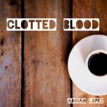 Clotted Blood, Adrian Lopez