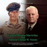 General Douglas MacArthur and Admiral..., Charles River Editors