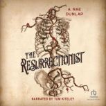The Resurrectionist, A. Rae Dunlap