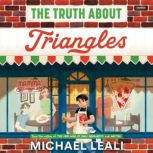 The Truth About Triangles, Michael Leali