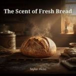 The Scent of Fresh Bread, Taylor Hicks