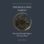 The Regulated Parent, Jyee Byrne