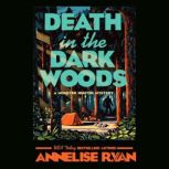 Death in the Dark Woods, Annelise Ryan