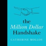 The Million Dollar Handshake, Catherine Molloy