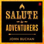 Salute to Adventurers, John Buchan