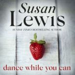 Dance While You Can, Susan Lewis