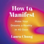 How to Manifest, Laura Chung