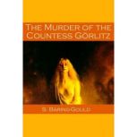 The Murder of the Countess Gorlitz, Sabine BaringGould