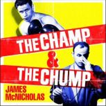 The Champ  The Chump, James McNicholas