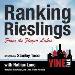 Ranking Rieslings from the Finger Lakes Vine Talk Episode 102, Vine Talk