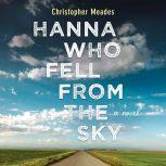 Hanna Who Fell from the Sky, Christopher Meades