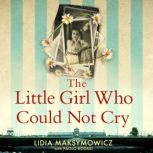 The Little Girl Who Could Not Cry, Lidia Maksymowicz