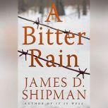 A Bitter Rain, James D. Shipman