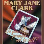 Do You Promise Not to Tell?, Mary Jane Clark