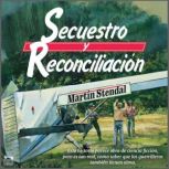 Secuestro y Reconciliacion, Martin Stendal