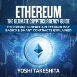 Ethereum, The Ultimate Cryptocurrency..., yoshi takeshita