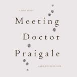 Meeting Dr. Praigale, MarieFrance Leger