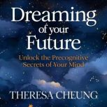 Dreaming of Your Future, Theresa Cheung