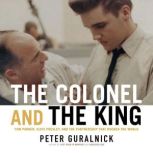 The Colonel and the King, Peter Guralnick