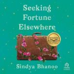 Seeking Fortune Elsewhere, Sindya Bhanoo