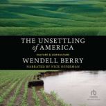 The Unsettling of America Culture & Agriculture, Wendell Berry