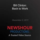 Bill Clinton Back to Work, PBS NewsHour